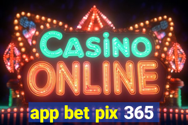 app bet pix 365